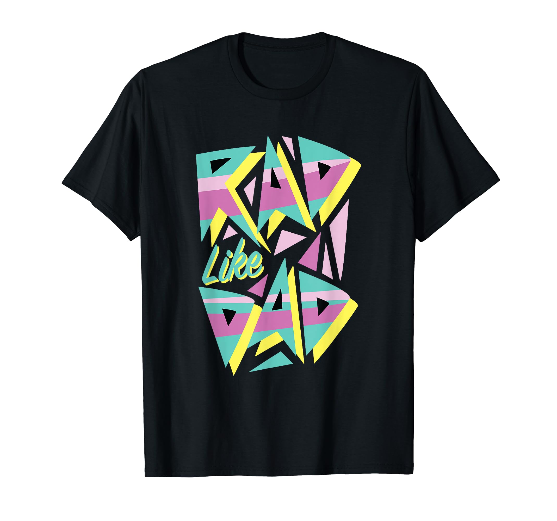 Rad Like Dad, 80's Retro Graphic T-ShirtOEKO-TEX STANDARD 100