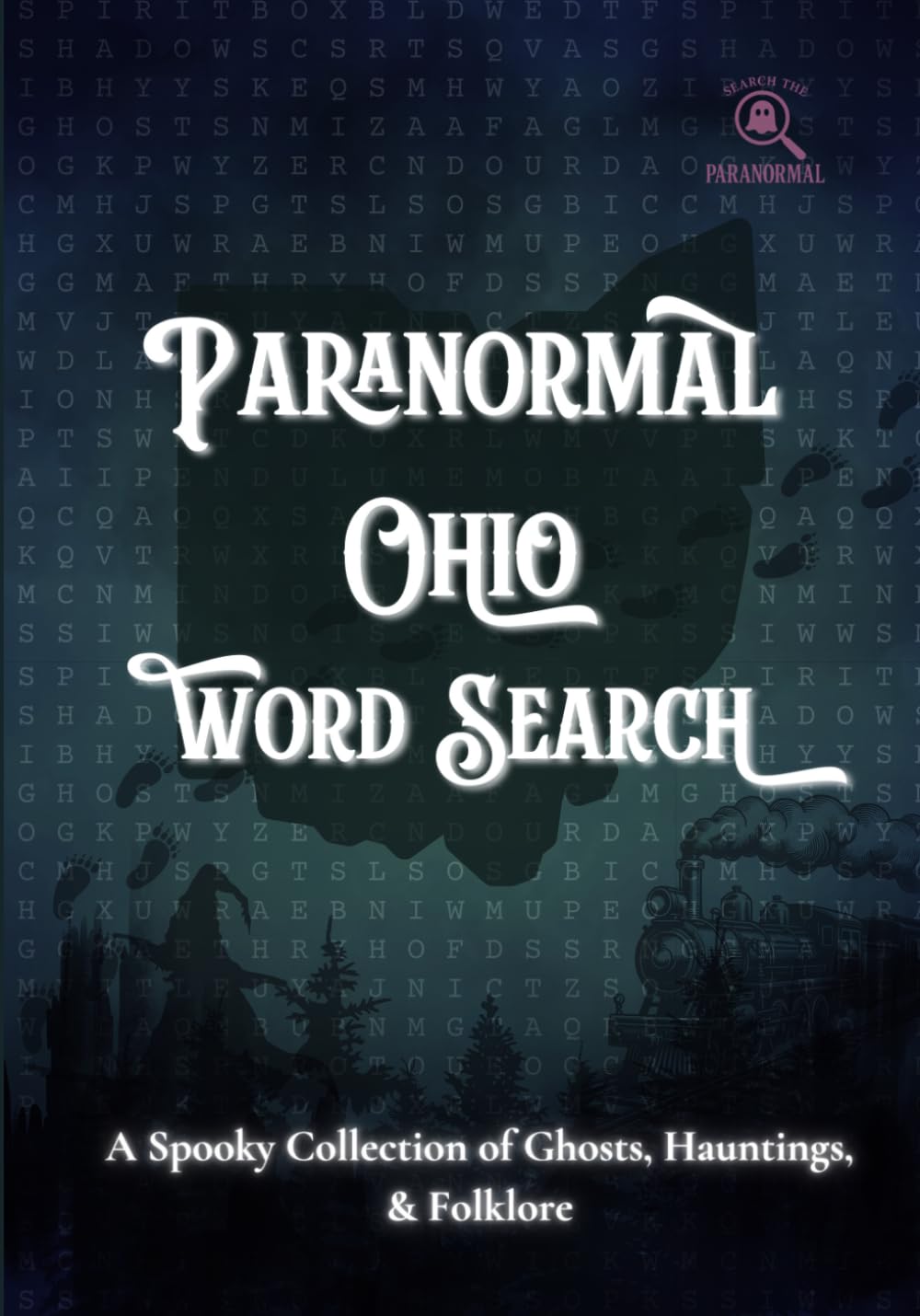Paranormal Ohio Word Search: A Spooky Collection of Ghosts, Hauntings, & Folklore (Search the Paranormal Series)