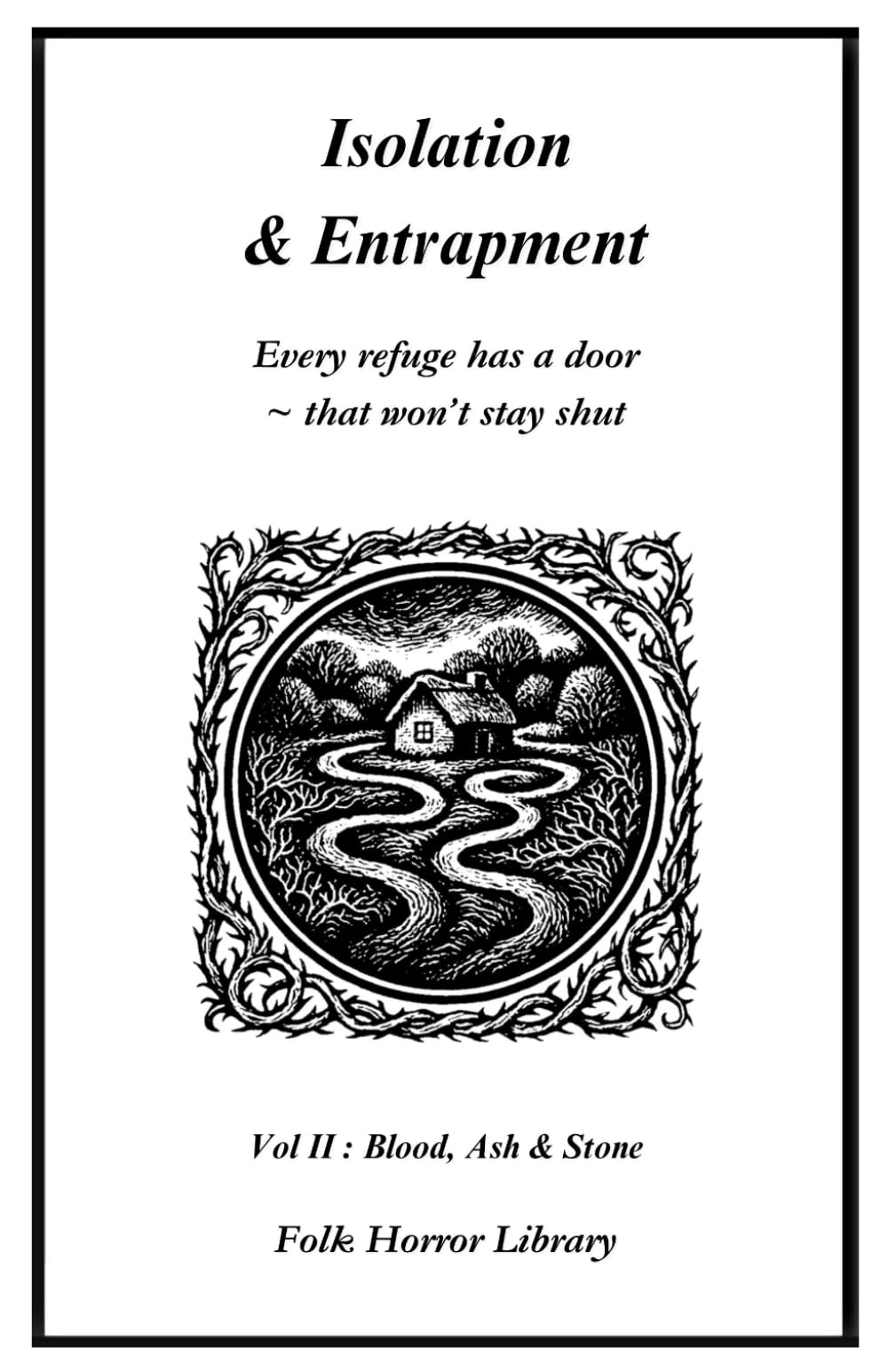 Isolation and Entrapment: Original British Folk Horror (Blood, Ash & Stone)