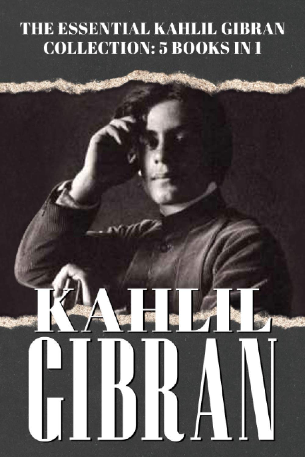 The Essential Kahlil Gibran Collection - 5 Books in 1: Includes The Prophet | The Madman | The Forerunner | The Broken Wings | A Tear and A Smile
