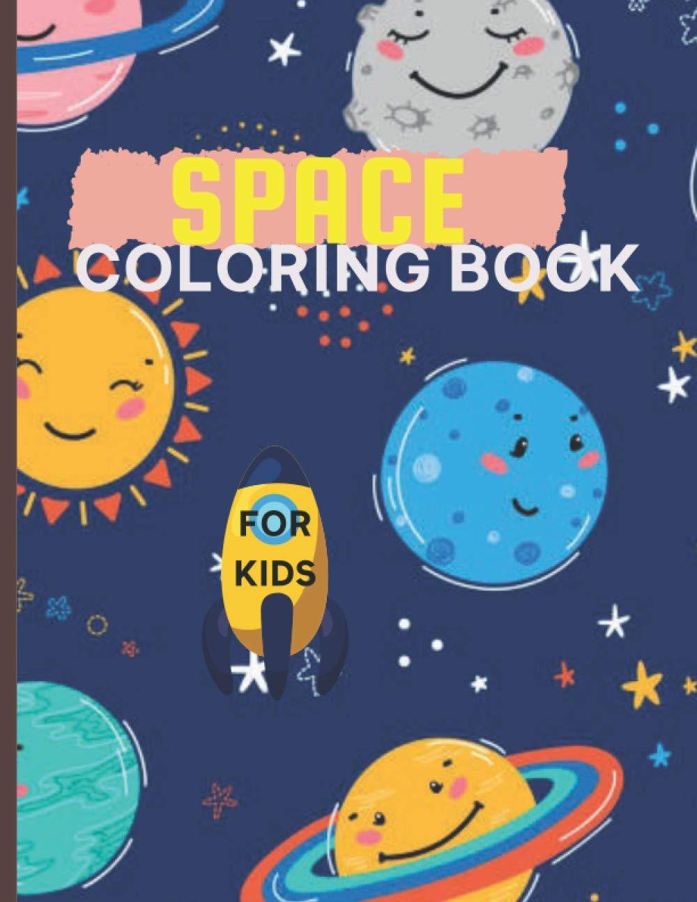 Space Coloring Books For Kids: Amazing Coloring book | Fantastic Outer Space With Planets, Astronauts, Space Ships, Rockets & More | Coloring Book for Kids ages 4-8