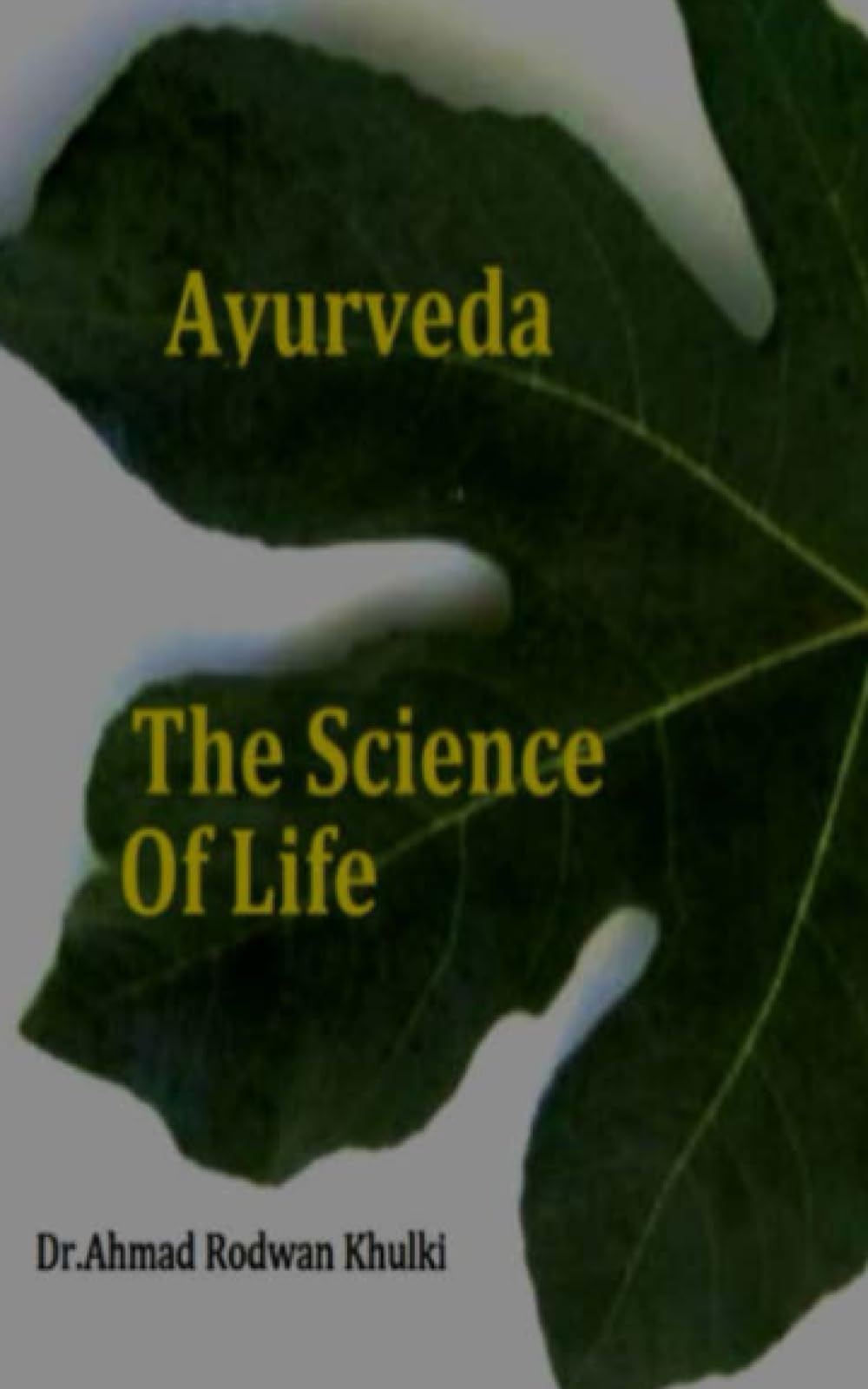 Ayurveda The science of life: The science of life