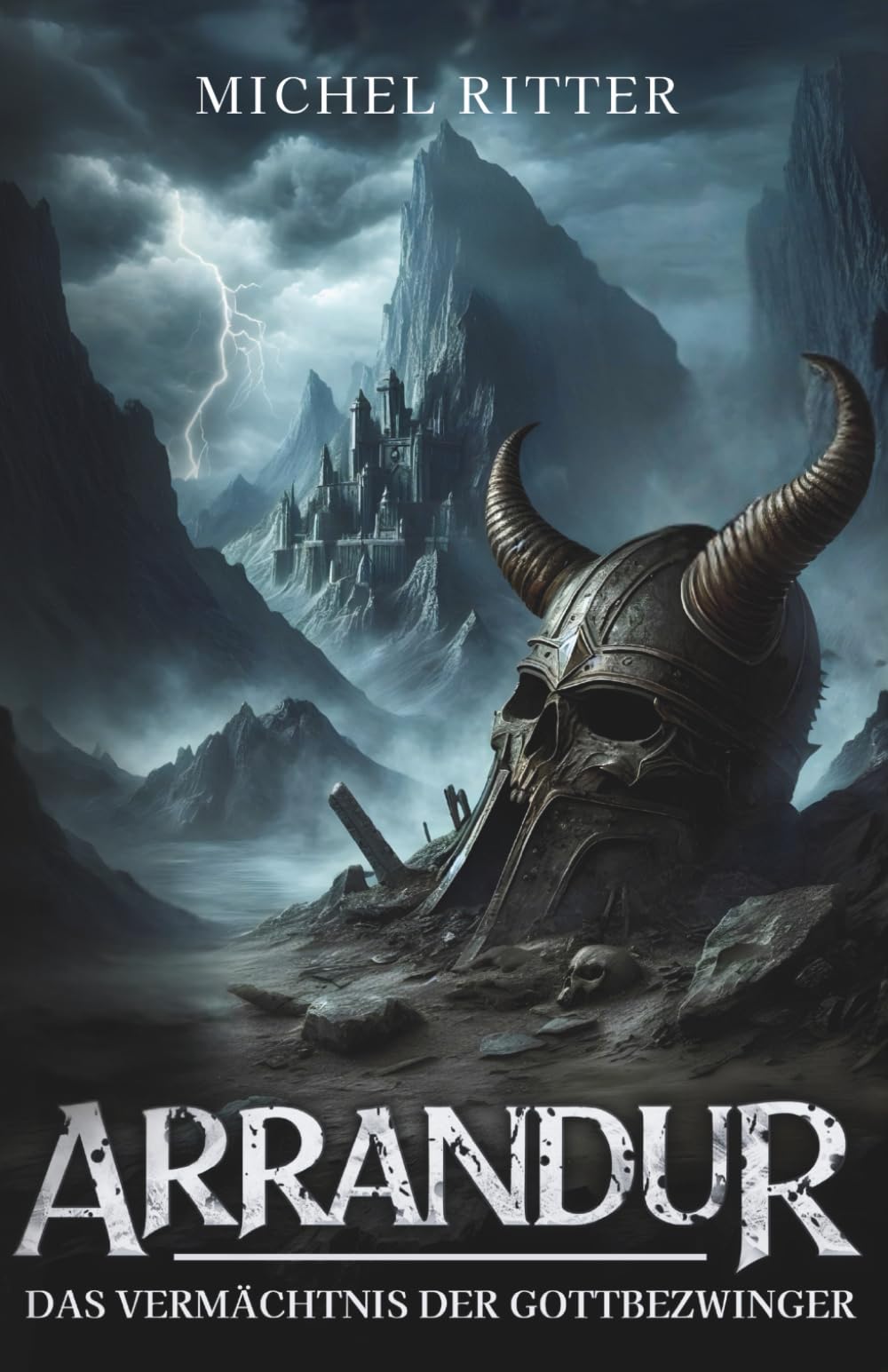ARRANDUR: Das Vermächtnis der Gottbezwinger (Buch 3 der epischen Mittelalter-Fantasy-Saga)