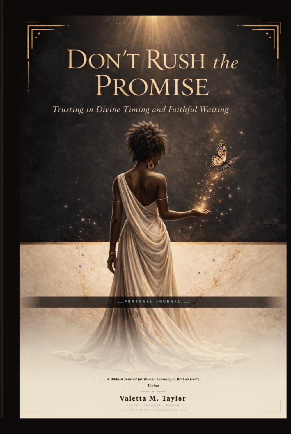Don't Rush the Promise: A Biblical Journal for Women Learning to Wait on God's Timing