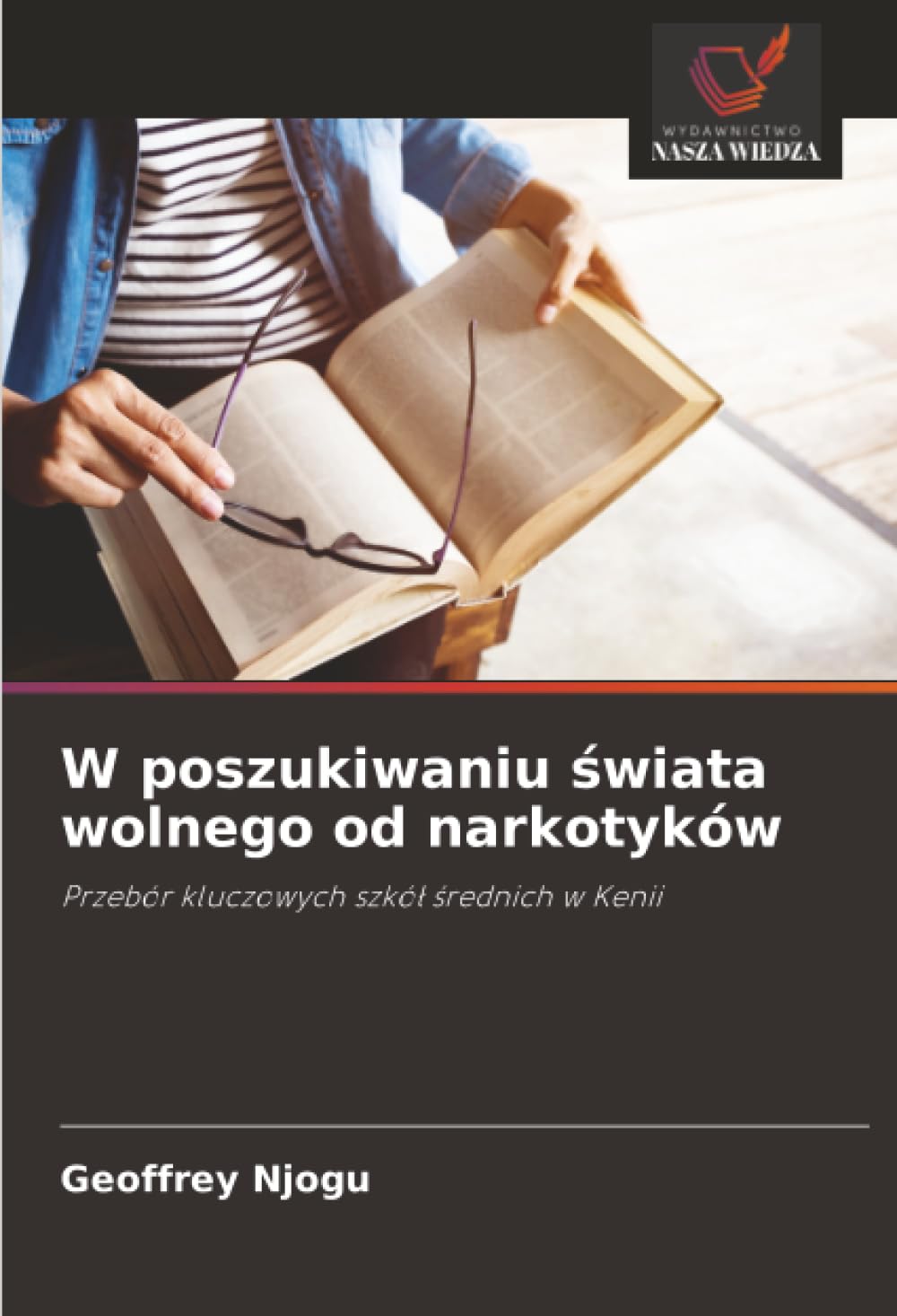 W poszukiwaniu świata wolnego od narkotyków: Przebór kluczowych szkó¿ ¿rednich w Kenii