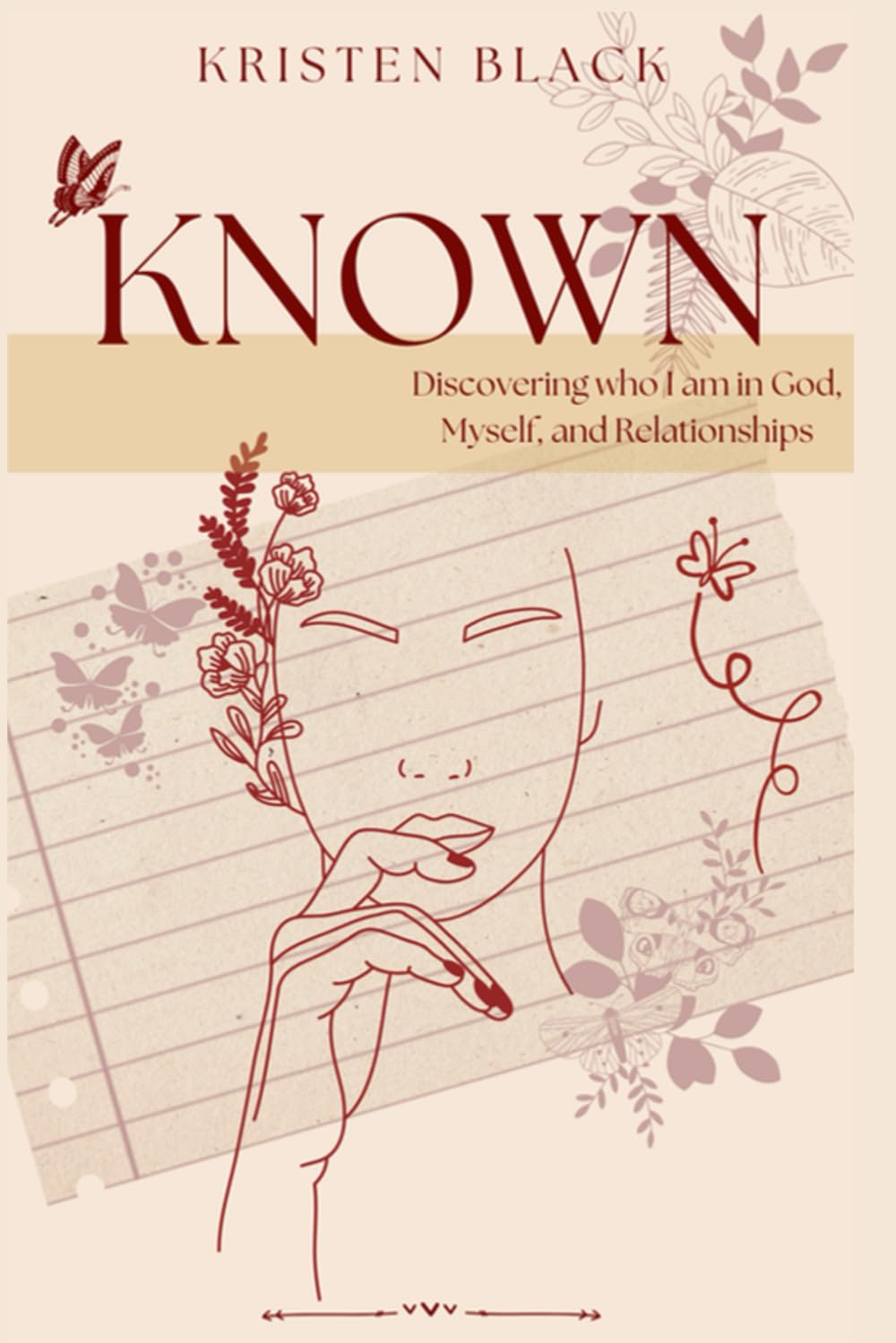 Known: Discovering Who I am in God, Myself, and Relationships