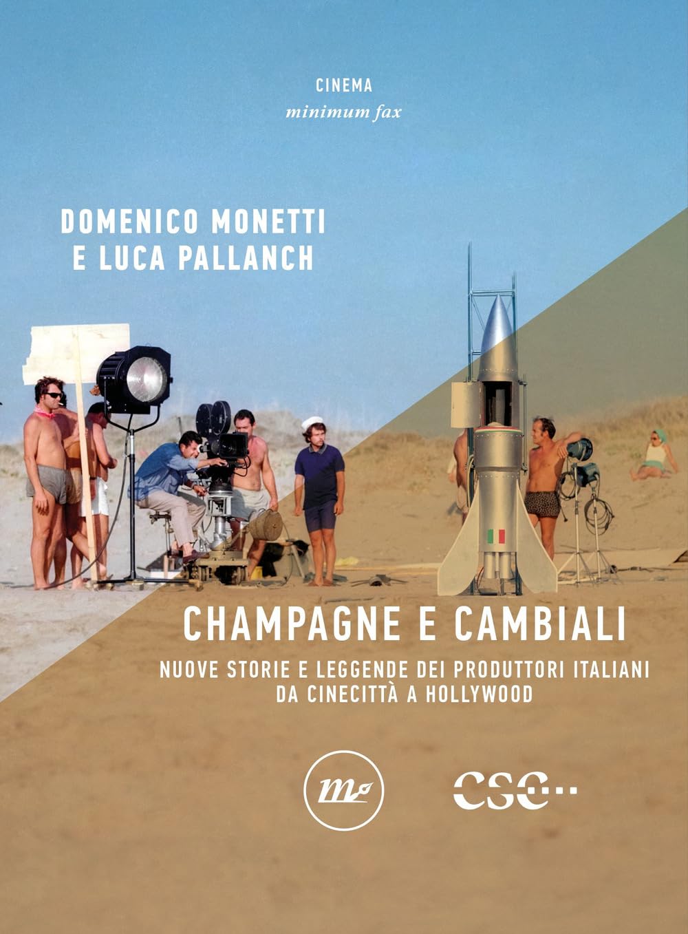 Champagne E Cambiali. Nuove Storie E Leggende Dei Produttori Italiani Da Cinecittà A Hollywood - 4
