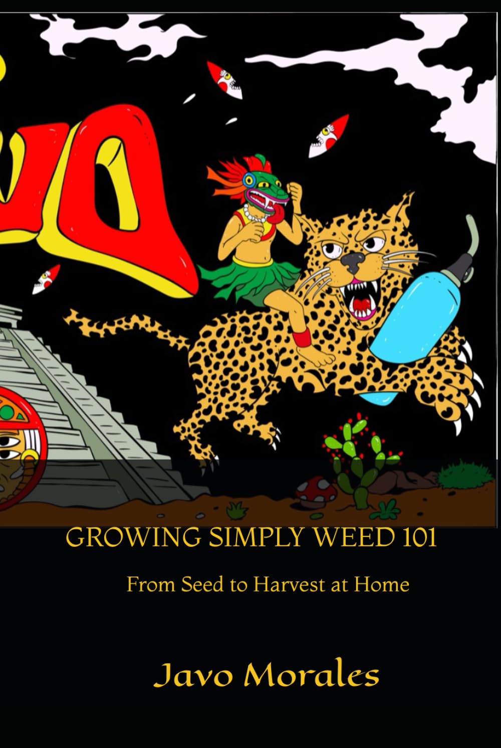 GROWING SIMPLY WEED 101: From Seed to Harvest at Home (The Modern Grower Series)