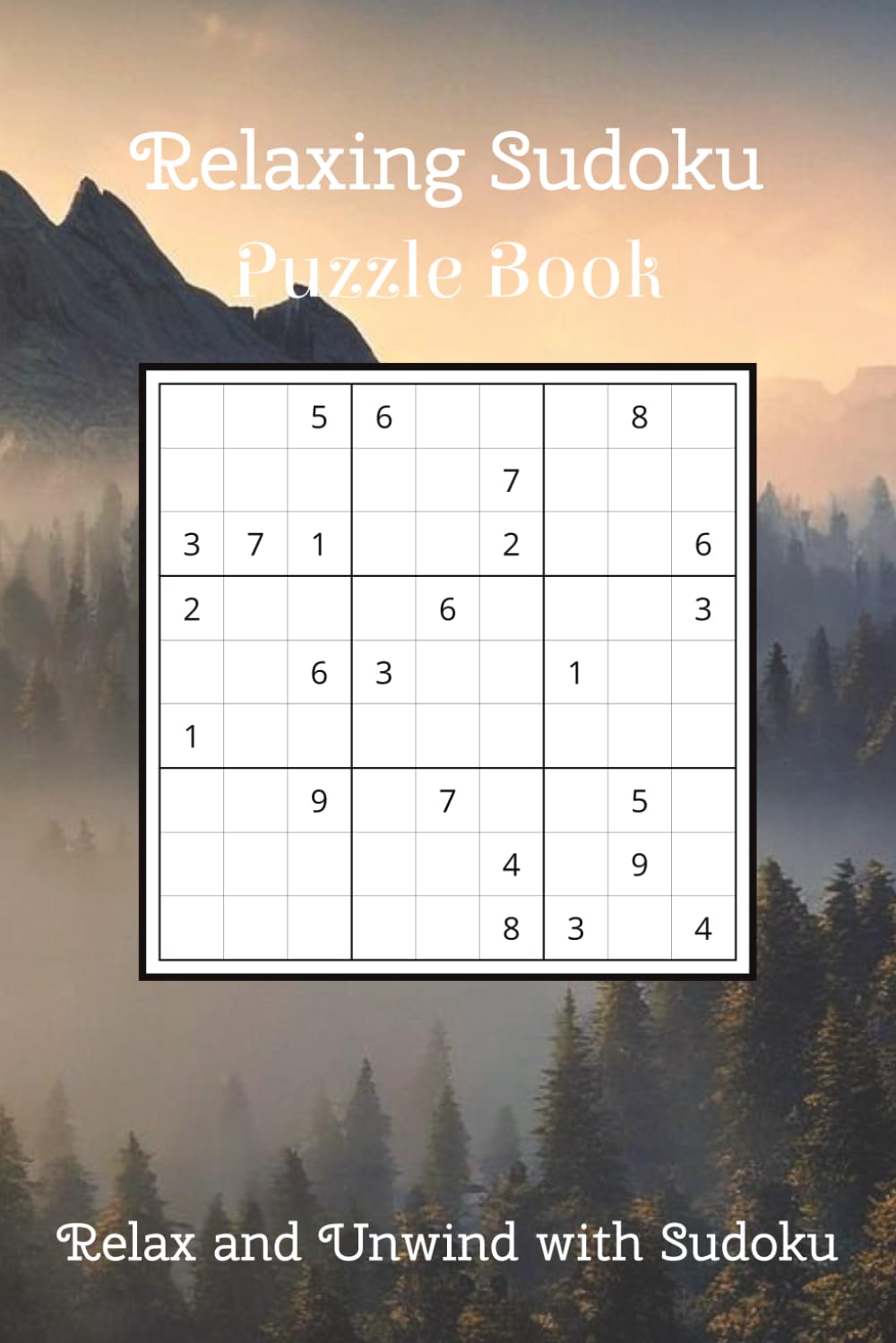 Relaxing Sudoku Puzzle Book: Sudoku Puzzles for Relaxing | Relax and Unwind with Sudoku | 6x9 Inches, 110 Pages | 50+ Puzzles | Solutions Included