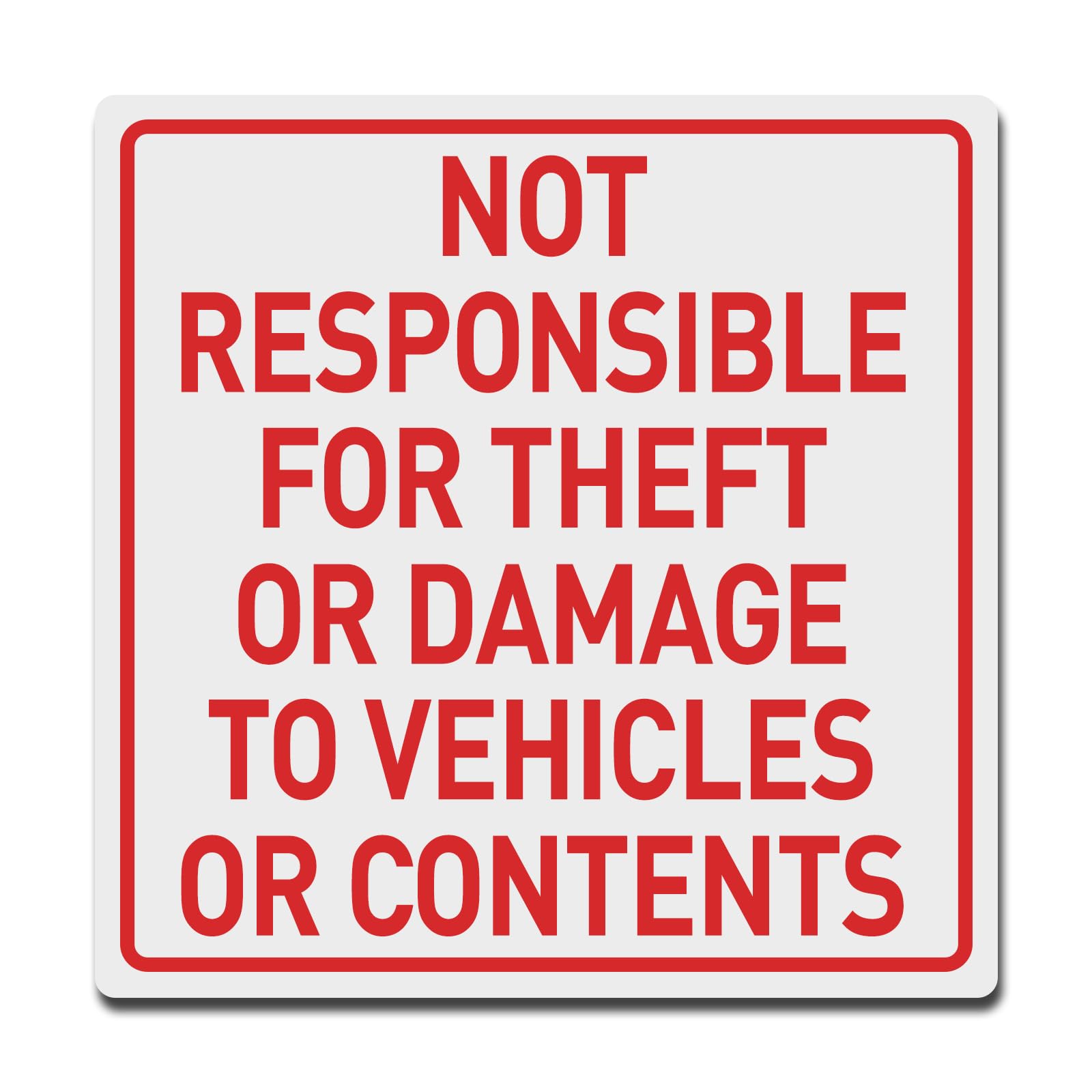 Traffic Control Sign, "Not Responsible For Theft Or Damage To Vehicles Or Contents" Metal Sign 12x 12 inch
