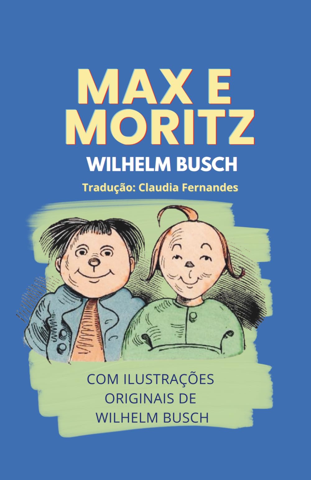 Max e Moritz: Uma história para meninos em sete travessuras - Versão Colorida