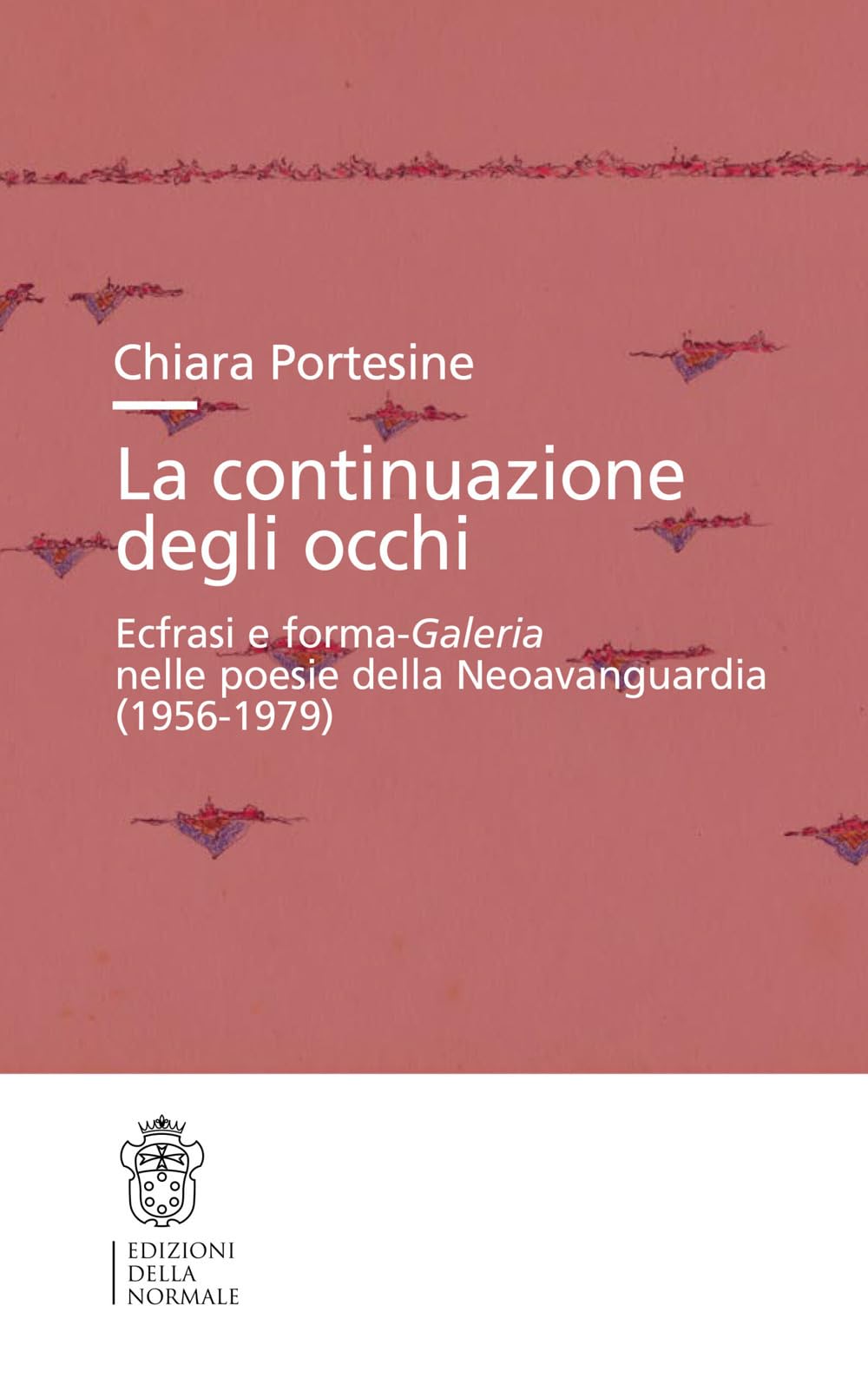 La Continuazione Degli Occhi. Ecfrasi E Forma-Galeria Nelle Poesie Della Neoavanguardia (1956-1979) - 4