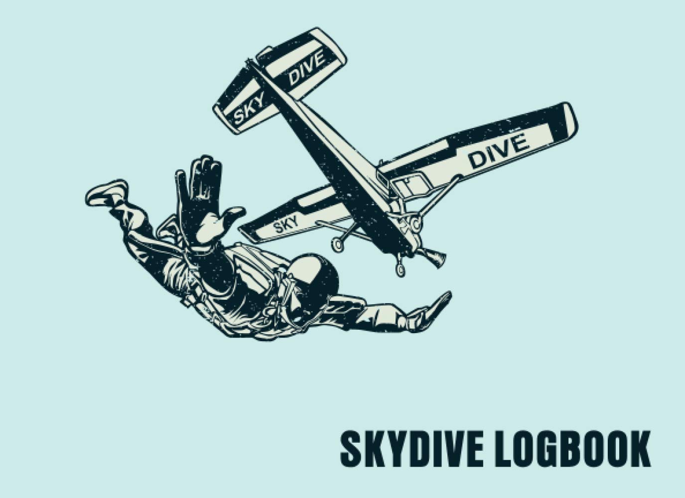 Skydive Log Book: SkyDive Journal Parachuting Record , Logbook