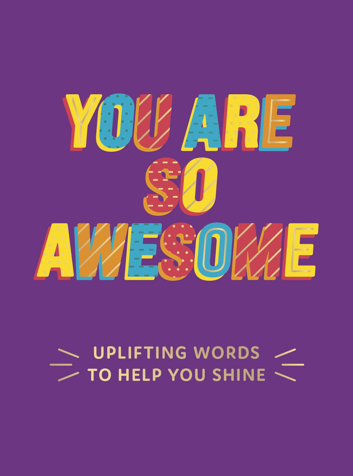 Octopus Publishing Group You Are So Awesome : Uplifting Words To Help You Shine