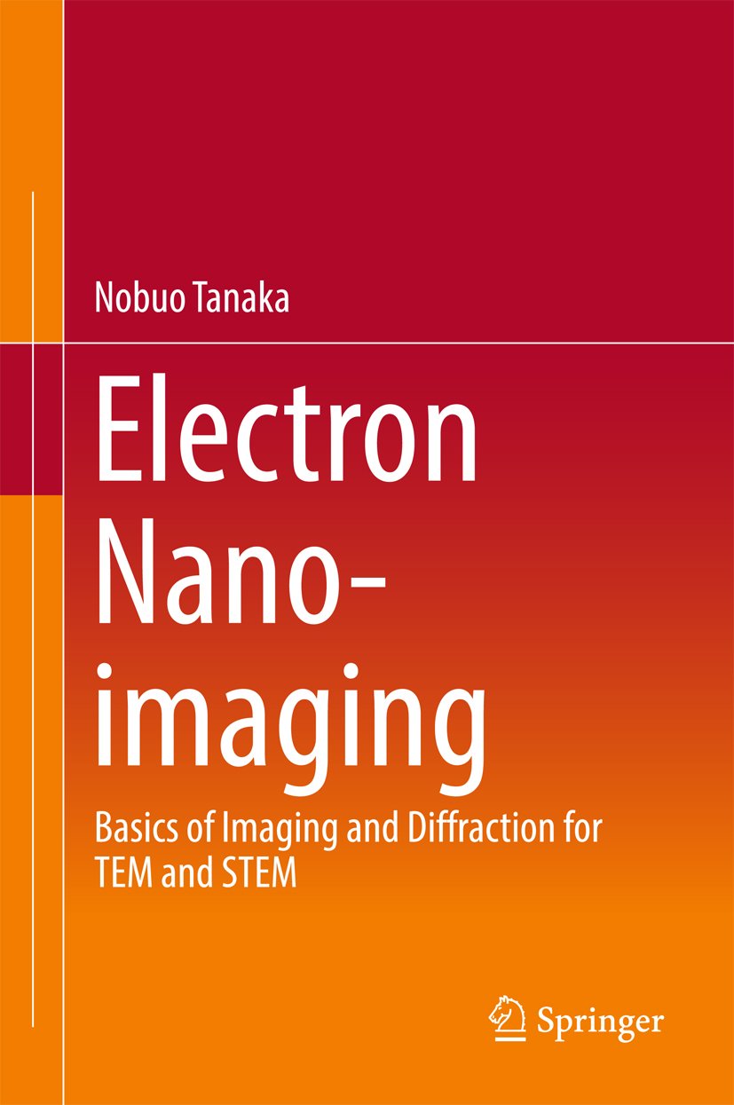 Electron Nano-Imaging: Basics of Imaging and Diffraction for TEM and STEM (English Edition)