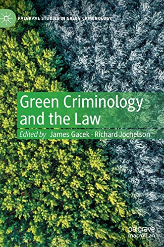 Green Criminology and the Law (Palgrave Studies in Green Criminology)