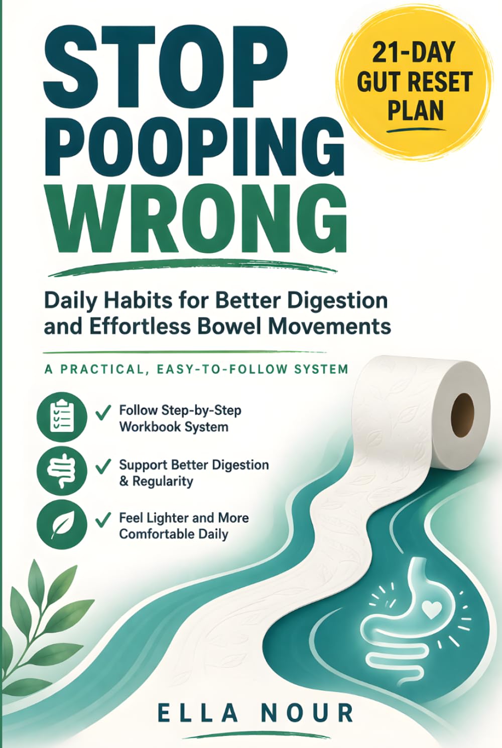 Stop Pooping Wrong: Daily Habits for Better Digestion and Effortless Bowel Movements