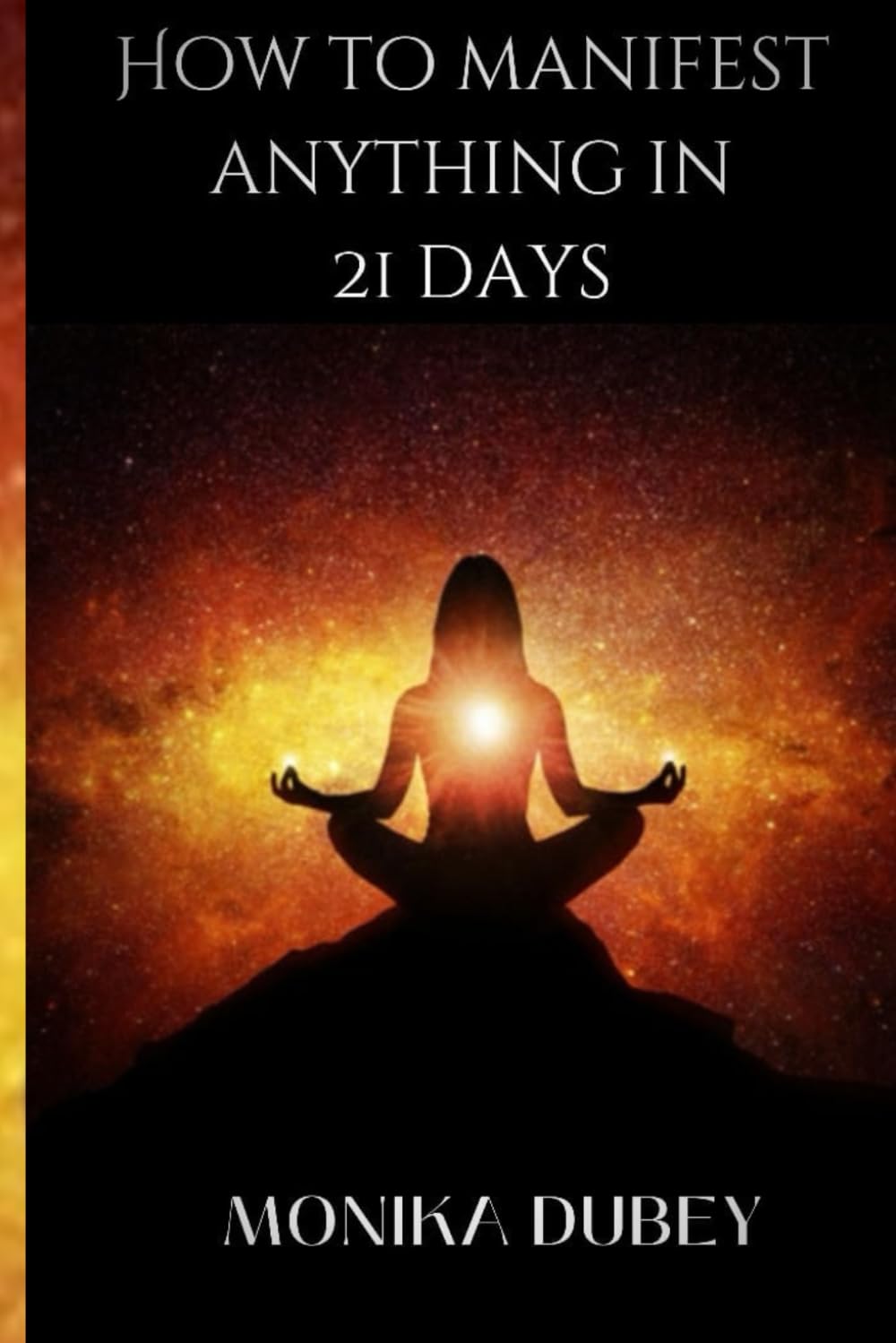 How to Manifest Anything in 21days: Your Ultimate Manifestation Guide