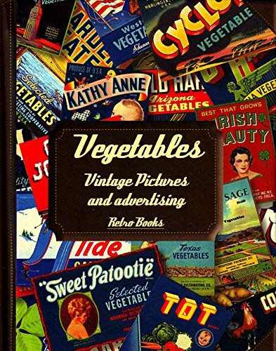 Vegetables. Vintage Pictures and Advertising