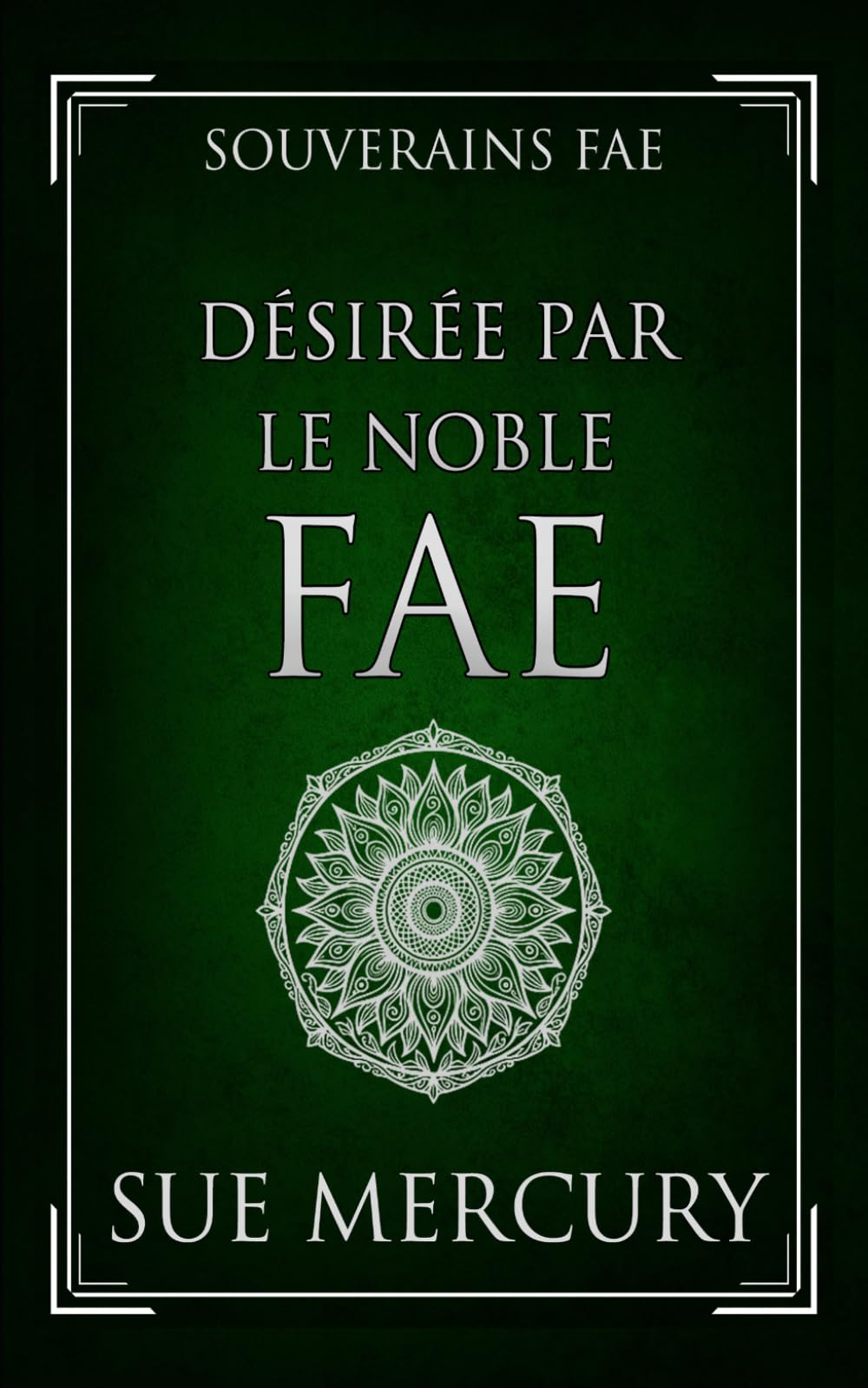 Désirée par le Noble fae: 2 (Souverains fae)