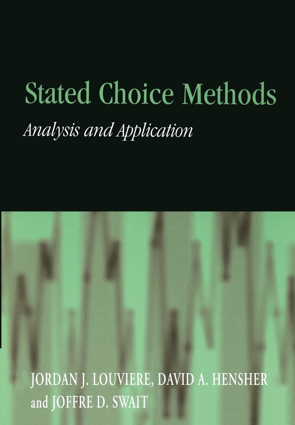 Stated Choice Methods by Jordan J. Louviere, David A. Hensher... - 9780521788304