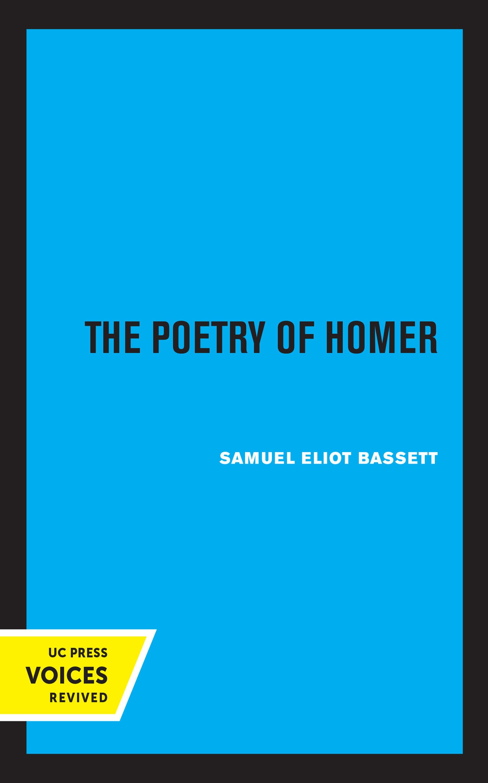 Poetry of Homer: Volume 15 (Sather Classical Lectures)