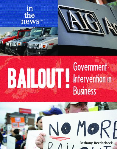 Bailout!: Government Intervention in Business (In the News)