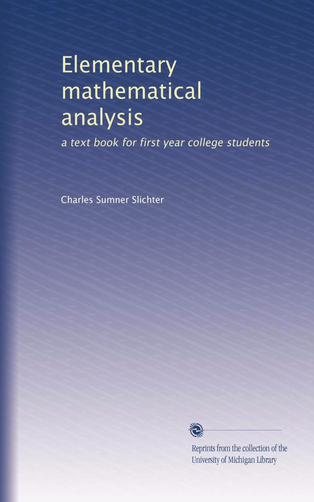 Analisi matematica elementare: un libro di testo per studenti universitari del primo anno