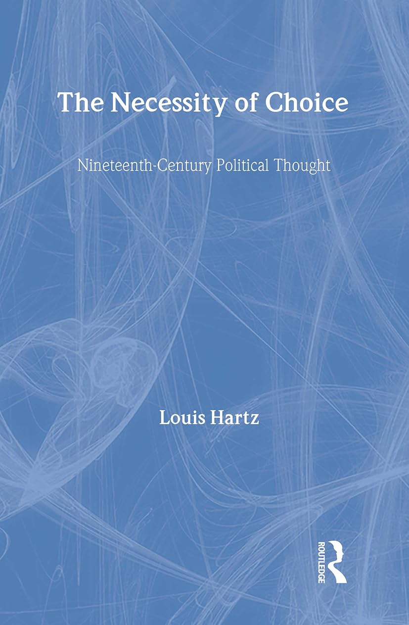 The Necessity of Choice: Nineteenth Century Political Thought