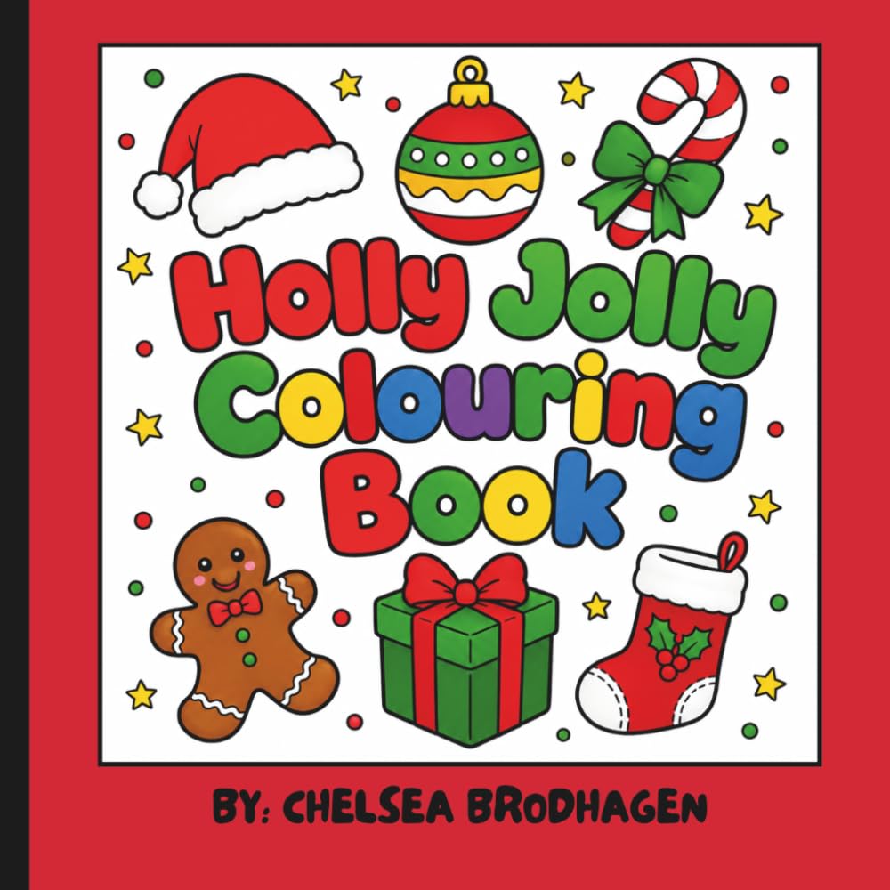 Holly Jolly Colouring Book: A Magical Christmas Colouring Adventure Filled With Merry Moments, Winter Fun & Christmas Cheer