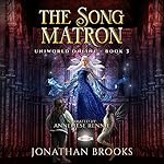 Cover of The Song Matron: A LitRPG Journey