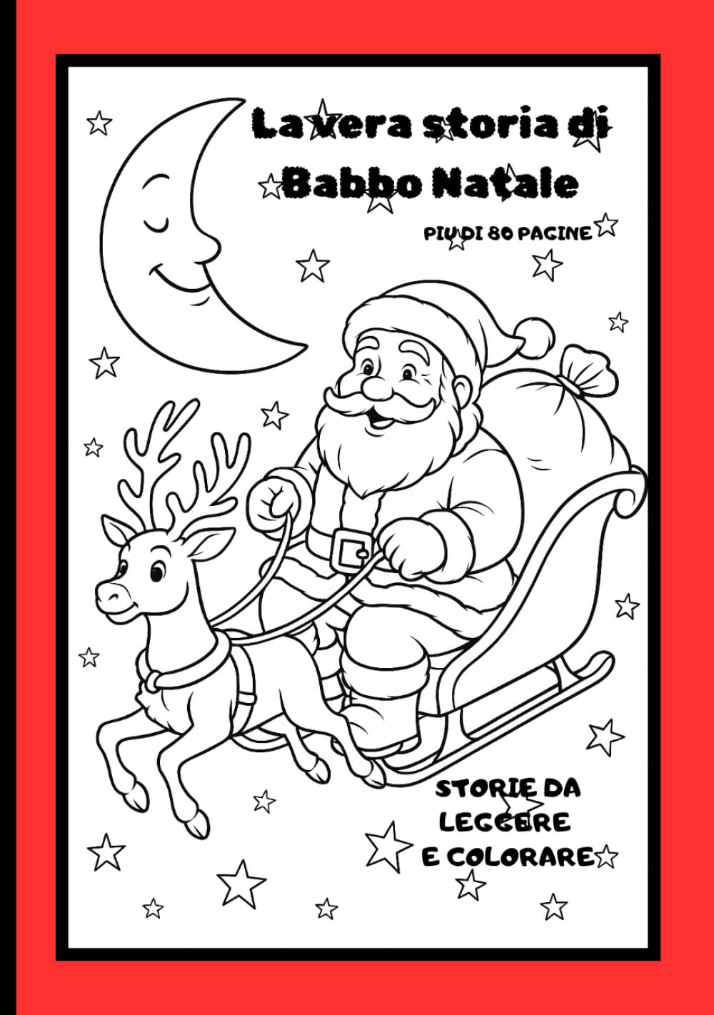 la vera storia di babbo natale: libro da colorare e leggere
