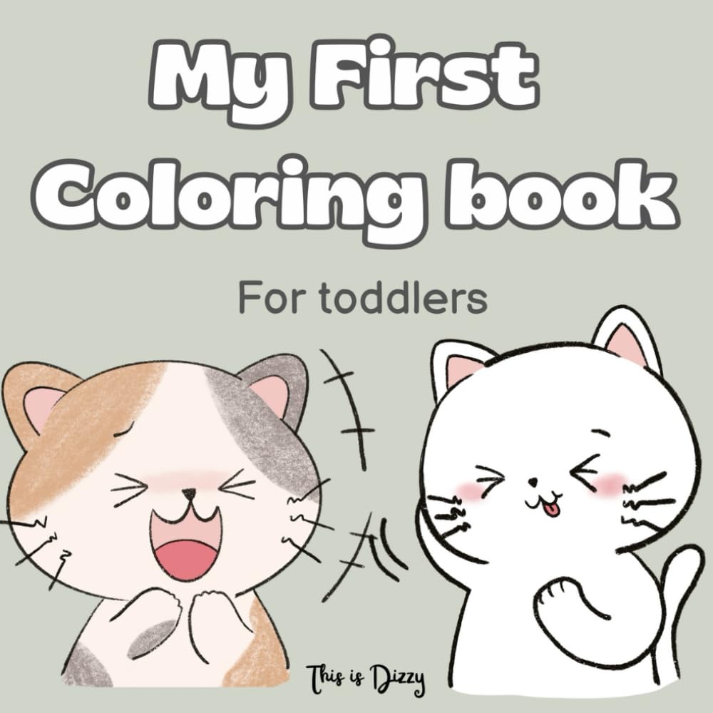 My First Coloring Book: My First Coloring Book for Toddlers: Lovingly Designed Coloring Pages for Kids 1-3 Years Old | Large Motifs for Coloring to Promote Creativity and Motor Skills