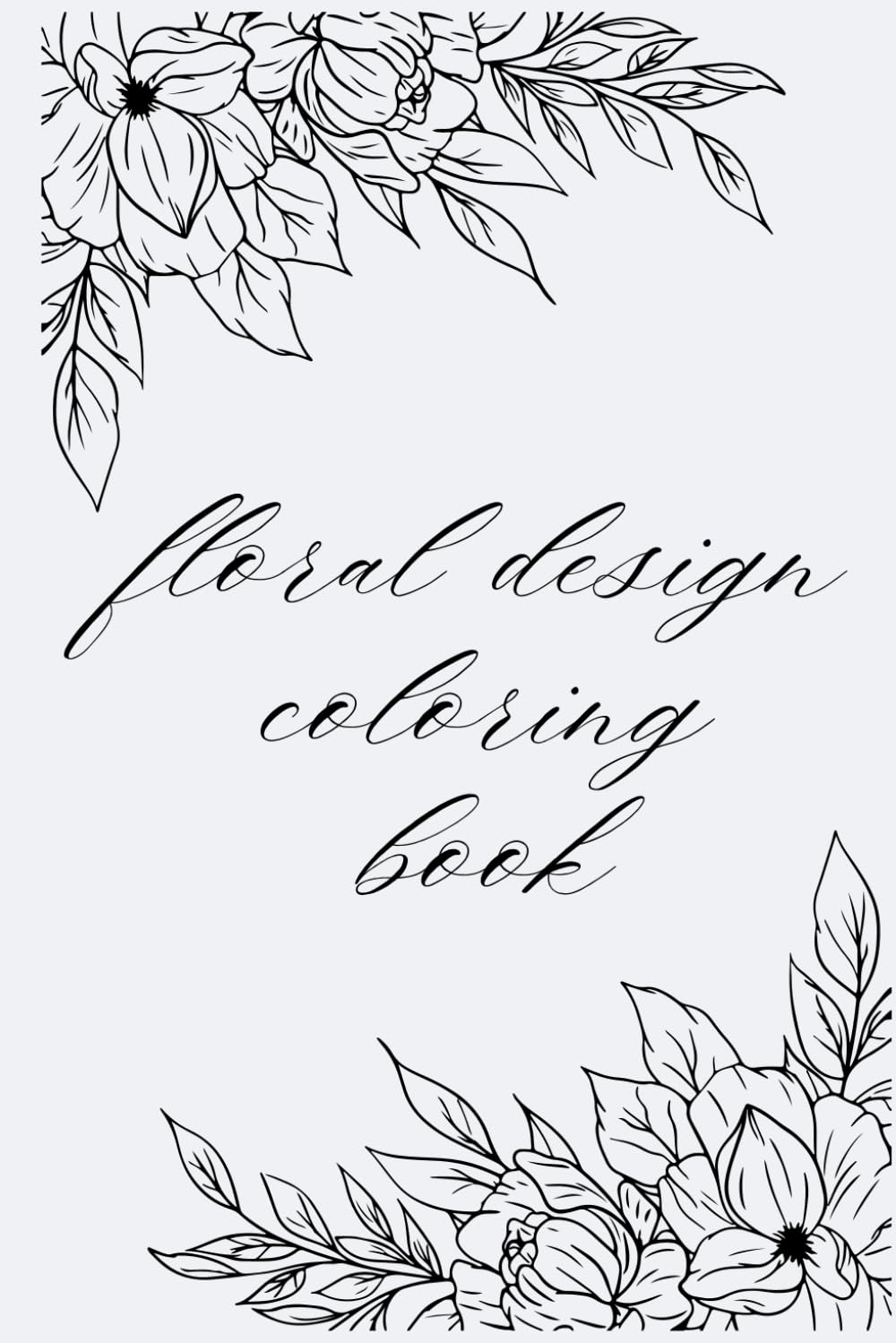 Flower Coloring Book: Floral Color Pages, Adult, Teens, Kids, Students, 50 Pages