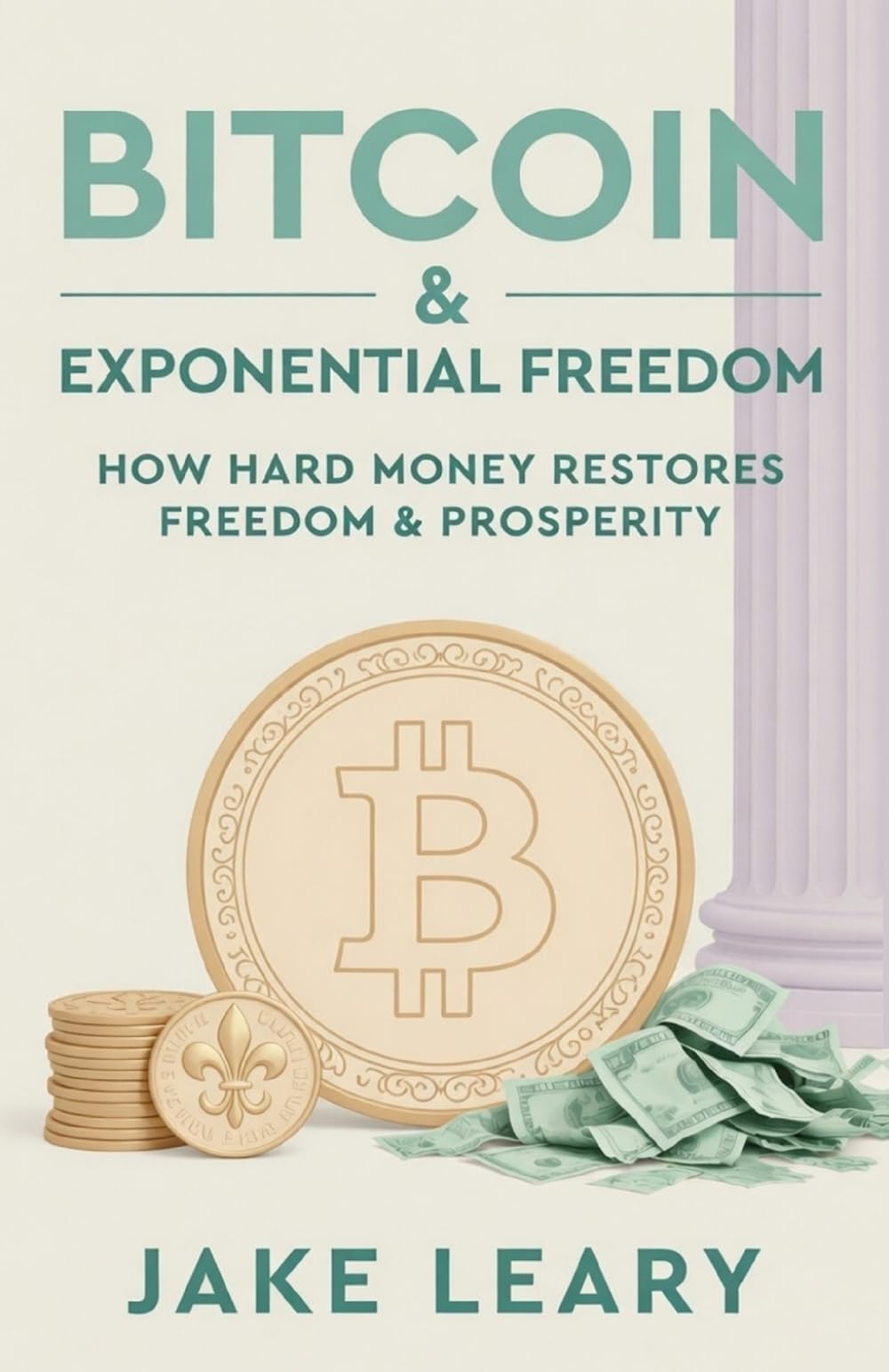 Bitcoin & Exponential Freedom: How Hard Money Restores Freedom & Prosperity