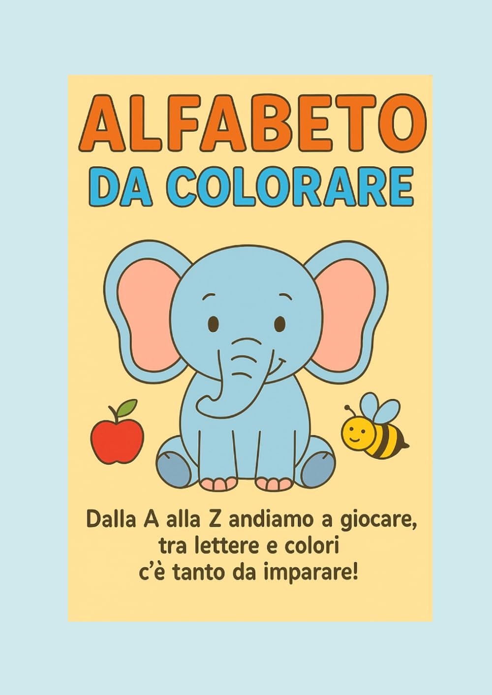 ALFABETO DA COLORARE: Disegni e lettere per imparare l'alfabeto