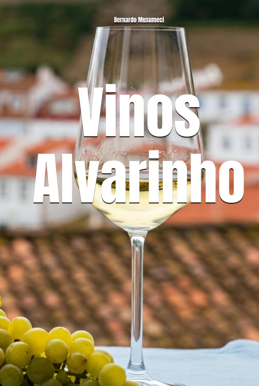 Vinos Alvarinho (Wines of the World: Portugal)