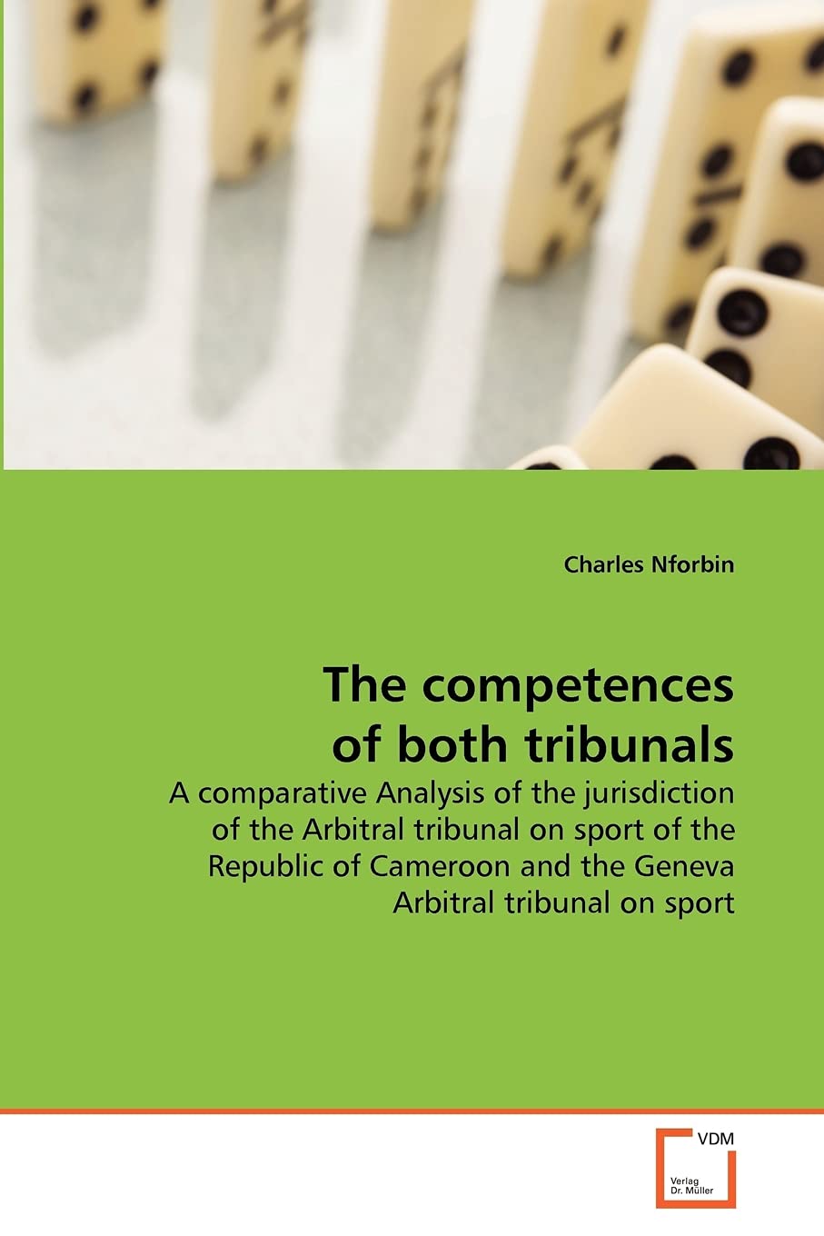 The competences of both tribunals: A comparative Analysis of the jurisdiction of the Arbitral tribunal on sport of the Republic of Cameroon and the Geneva Arbitral tribunal on sport