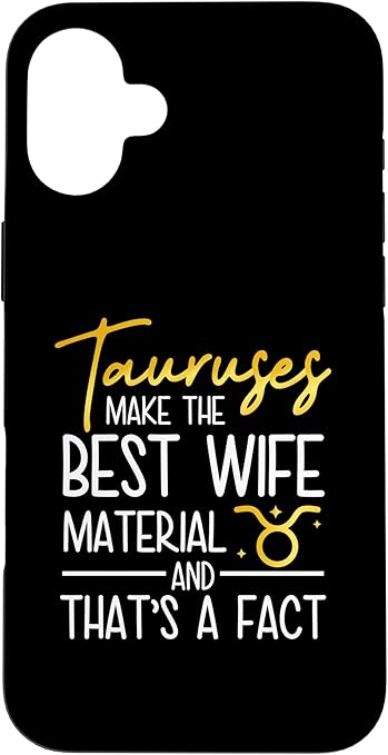 Funny Taurus Zodiac Sign Quote Case for iPhone 16 Plus
