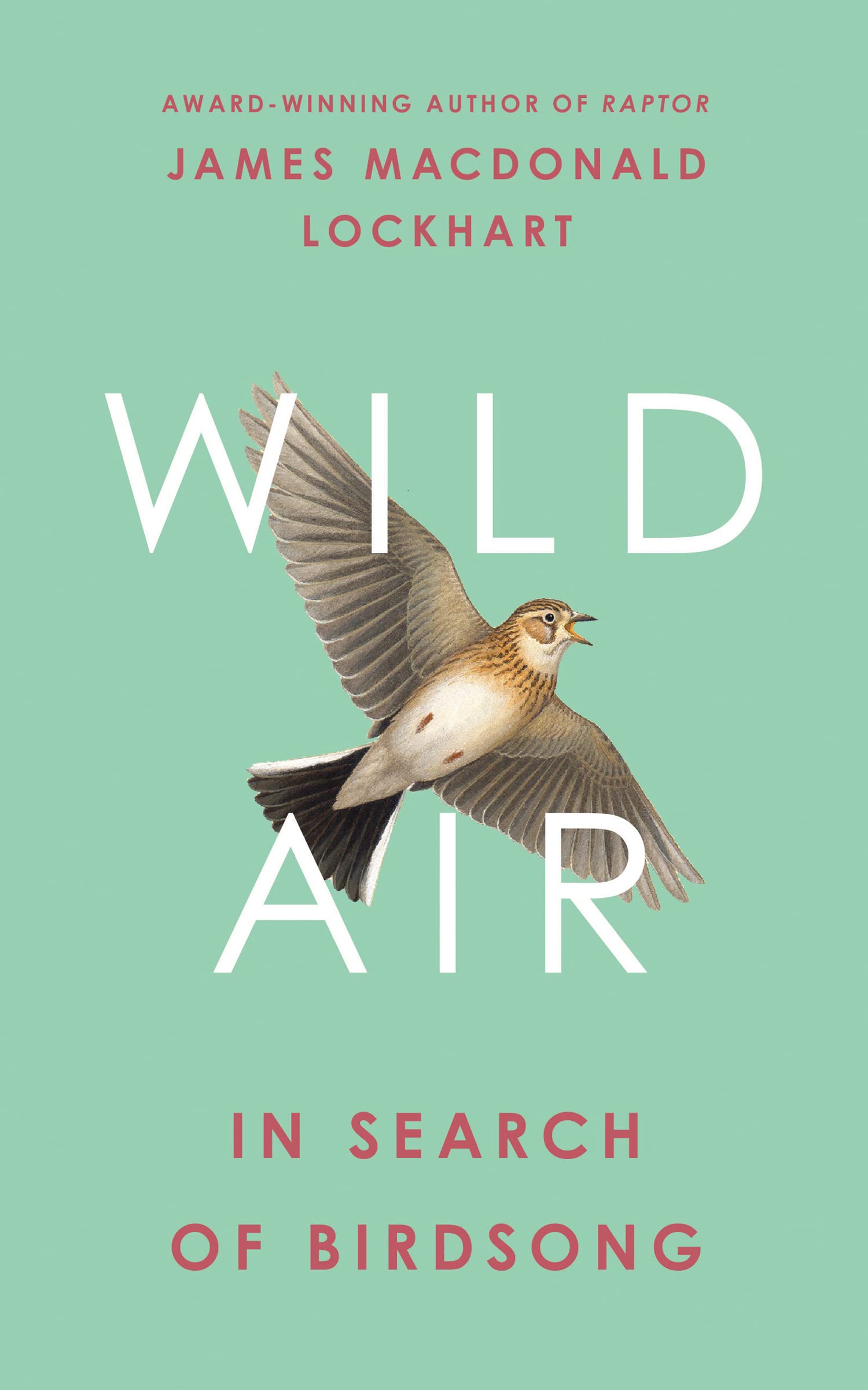 Wild Air: In Search of Birdsong [Hardcover] Lockhart, James Macdonald