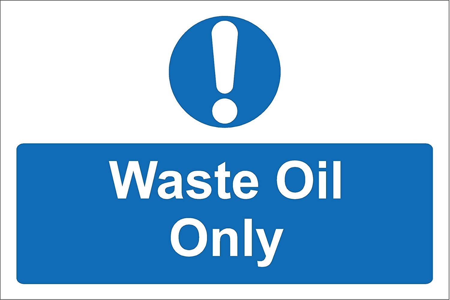 Waste oil only safety sign - 1.2mm Rigid plastic 400mm x 300mm