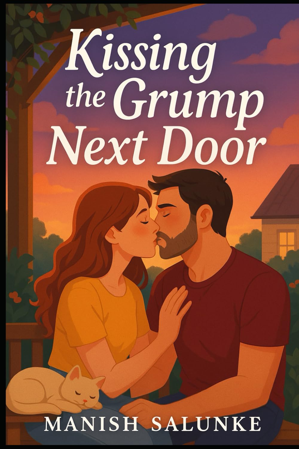 Kissing the Grump Next Door: A Small Town Romance | Grumpy Sunshine Neighbors-to-Lovers Romantic Comedy: 1 (45-Minute Romance Short Reads)