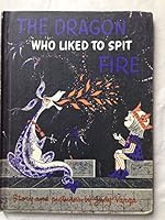 The Dragon Who Liked to Spit Fire B000L300CY Book Cover