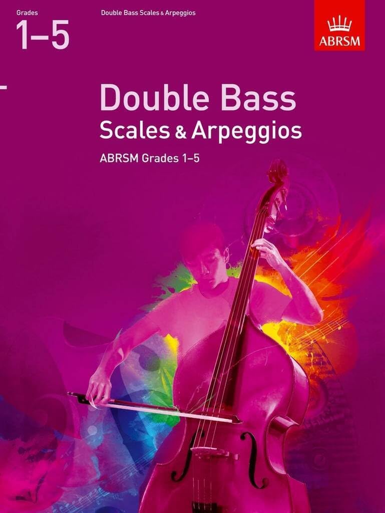 Double Bass Scales & Arpeggios, ABRSM Grades 1-5 from 2012 (Sheet music)