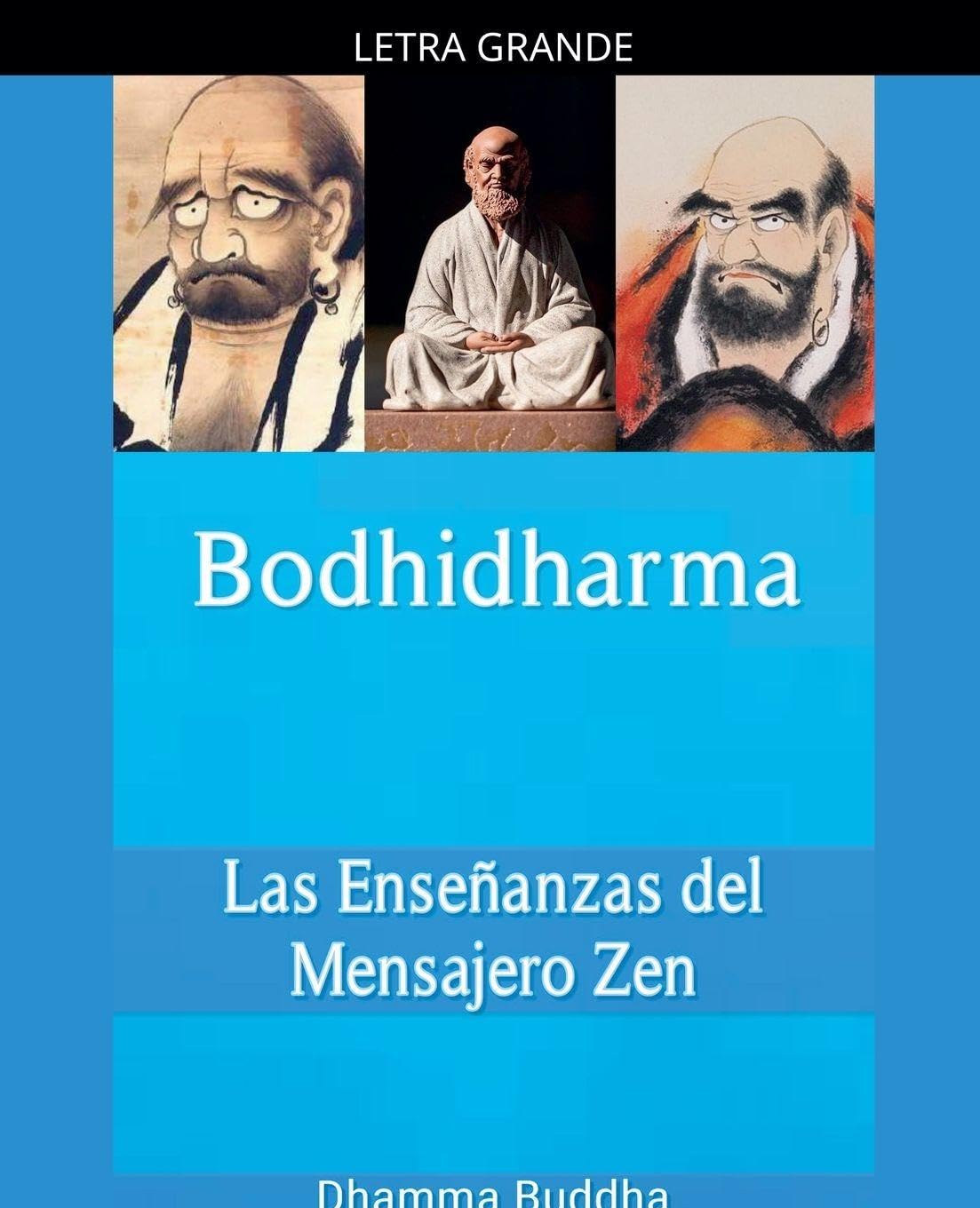 Bodhidharma: Las Enseñanzas del Mensajero Zen