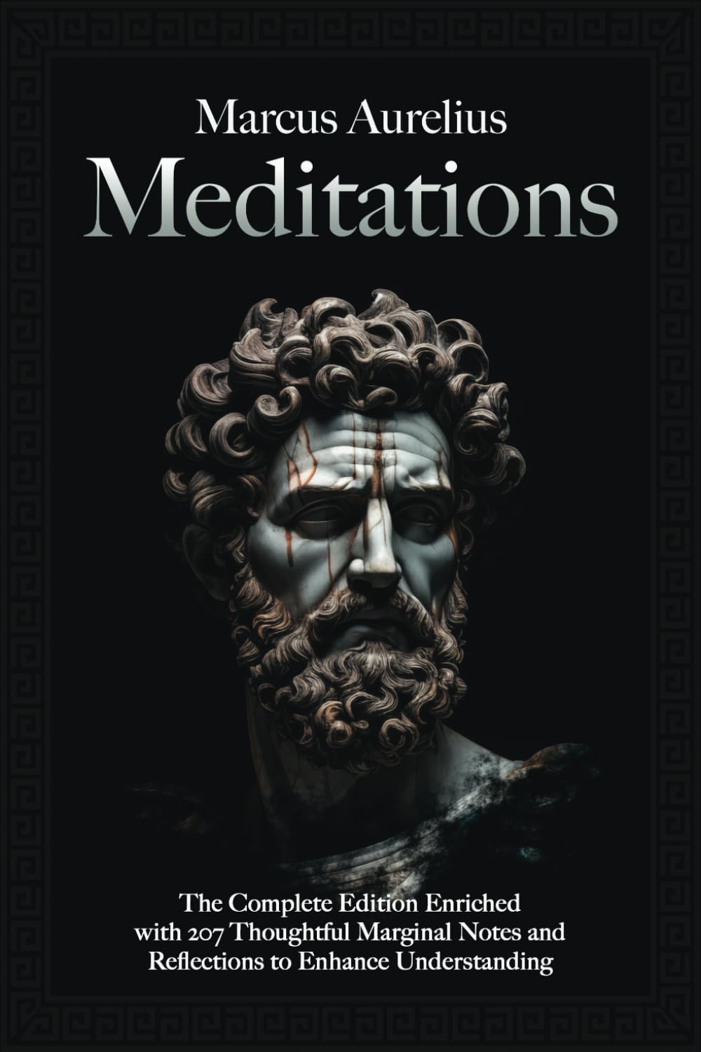 Meditations: The Complete Annotated Edition with 200+ Thoughtful Marginal Reflections      Paperback – March 4, 2025