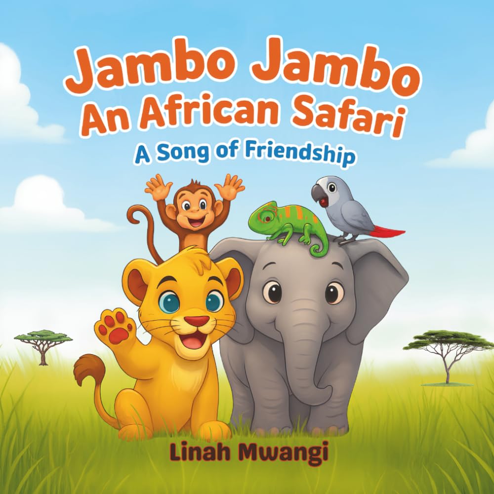 Jambo Jambo, An African Safari: A Song of Friendship: An Interactive Picture Book with Swahili songs, greetings and Kenyan Wildlife for Kids, A ... storybook (Jambo Jambo! African Adventures)