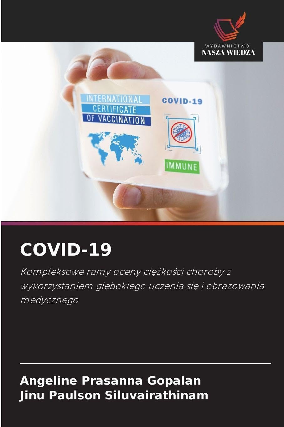 Covid-19: Kompleksowe ramy oceny ci¿¿ko¿ci choroby z wykorzystaniem g¿¿bokiego uczenia si¿ i obrazowania medycznego