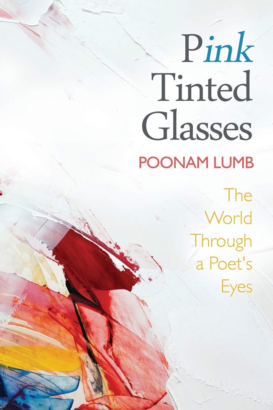 Pink Tinted Glasses: The World Through a Poet's Eyes