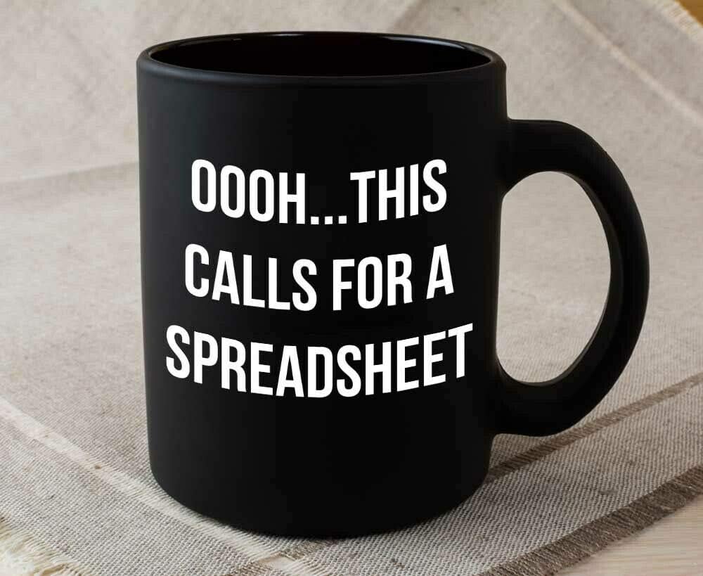 ZMKDLL I Do A Lot of Spreadsheets Oooh This Calls for A Spreadsheet Mug 11oz